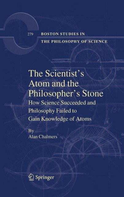 Alan Chalmers - Scientist's Atom and the Philosopher's Stone, E-bok