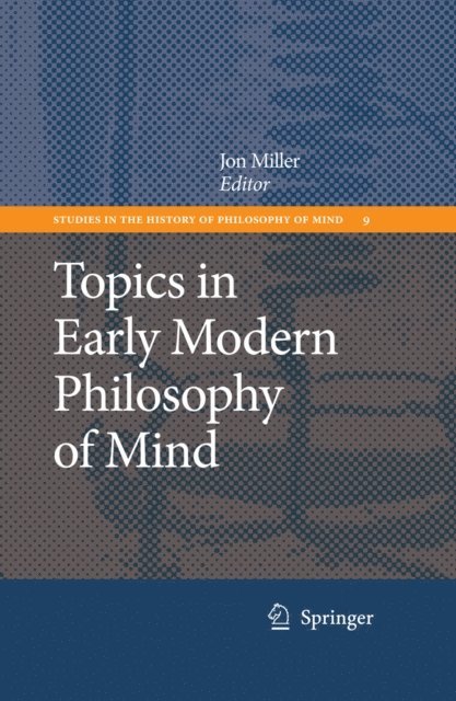 Jon Miller - Topics in Early Modern Philosophy of Mind, E-bok