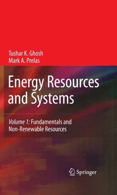 Mark A. Prelas, Tushar K. Ghosh - Energy Resources and Systems, E-bok