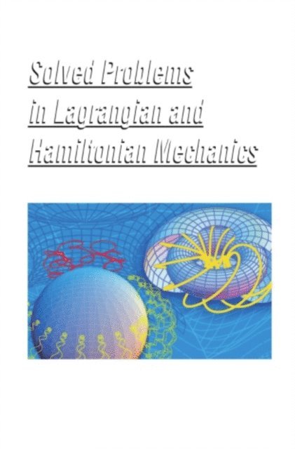 Bernard Silvestre-Brac, Claude Gignoux - Solved Problems in Lagrangian and Hamiltonian Mechanics, E-bok