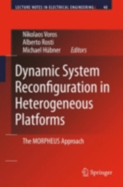 Michael Hubner, Alberto Rosti, Nikolaos Voros - Dynamic System Reconfiguration in Heterogeneous Platforms, E-bok