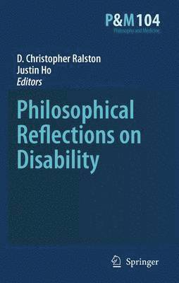Philosophical Reflections on Disability av D Christopher Ralston, Justin Ho, D Christopher Ralston