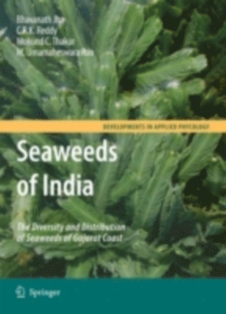 M. Umamaheswara Rao, Mukund C. Thakur, C.R.K. Reddy, Bhavanath Jha - Seaweeds of India, E-bok
