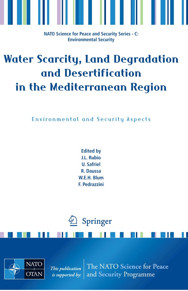 Jose Rubio, Uriel Safriel, Raul Daussa, Winfried Blum, Fausto Pedrazzini - Water Scarcity, Land Degradation and Desertification in the Mediterranean Region, Häftad