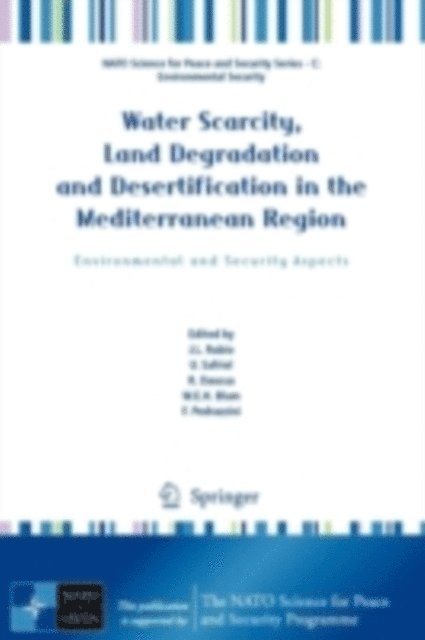 Fausto Pedrazzini, Winfried Blum, Raul Daussa, Uriel Safriel, Jose Rubio - Water Scarcity, Land Degradation and Desertification in the Mediterranean Region, E-bok