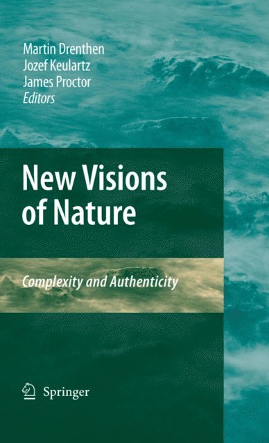 James Proctor, F.W. Jozef Keulartz, Martin A. M. Drenthen - New Visions of Nature, E-bok