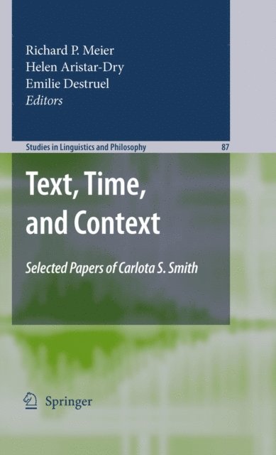 Emilie Destruel, Helen Aristar-Dry, Richard P. Meier - Text, Time, and Context, E-bok