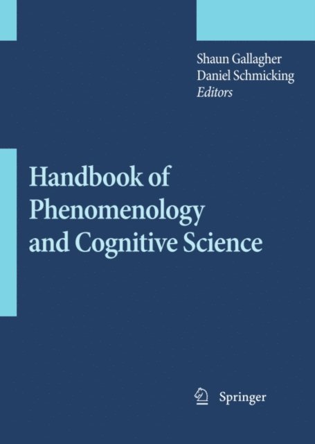 Shaun Gallagher, Daniel Schmicking - Handbook of Phenomenology and Cognitive Science, E-bok