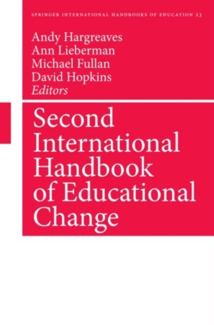 David Hopkins, Michael Fullan, Ann Lieberman, Andy Hargreaves - Second International Handbook of Educational Change, E-bok