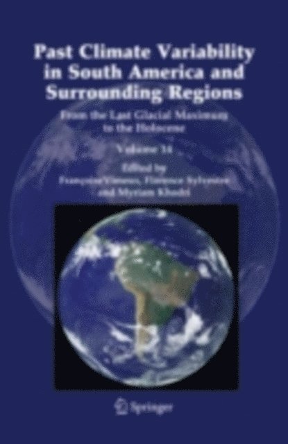 Myriam Khodri, Florence Sylvestre, Francoise Vimeux - Past Climate Variability in South America and Surrounding Regions, E-bok