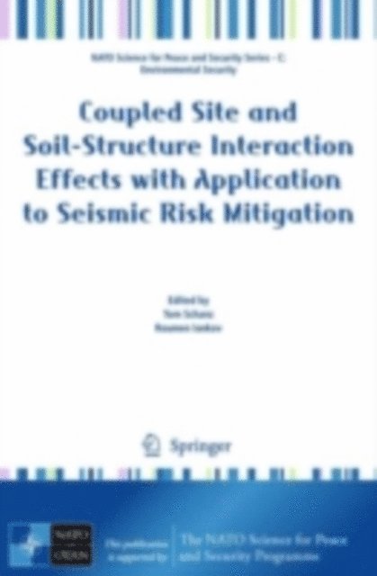 Roumen Iankov, Tom Schanz - Coupled Site and Soil-Structure Interaction Effects with Application to Seismic Risk Mitigation, E-bok