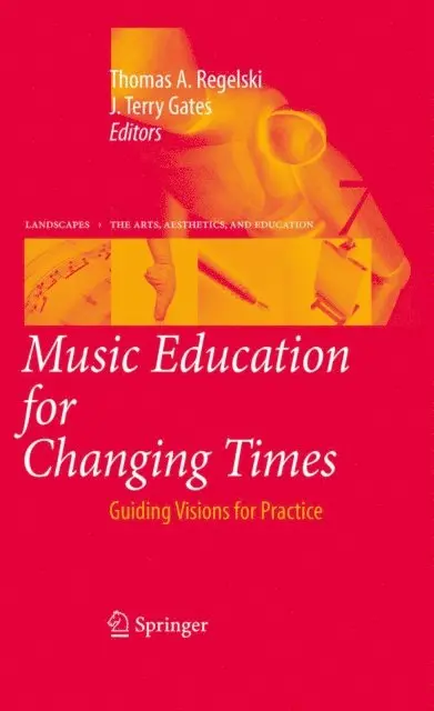 J. Terry Gates, Thomas A. Regelski - Music Education for Changing Times, E-bok. Tillgänglighet: Lägg i varukorg