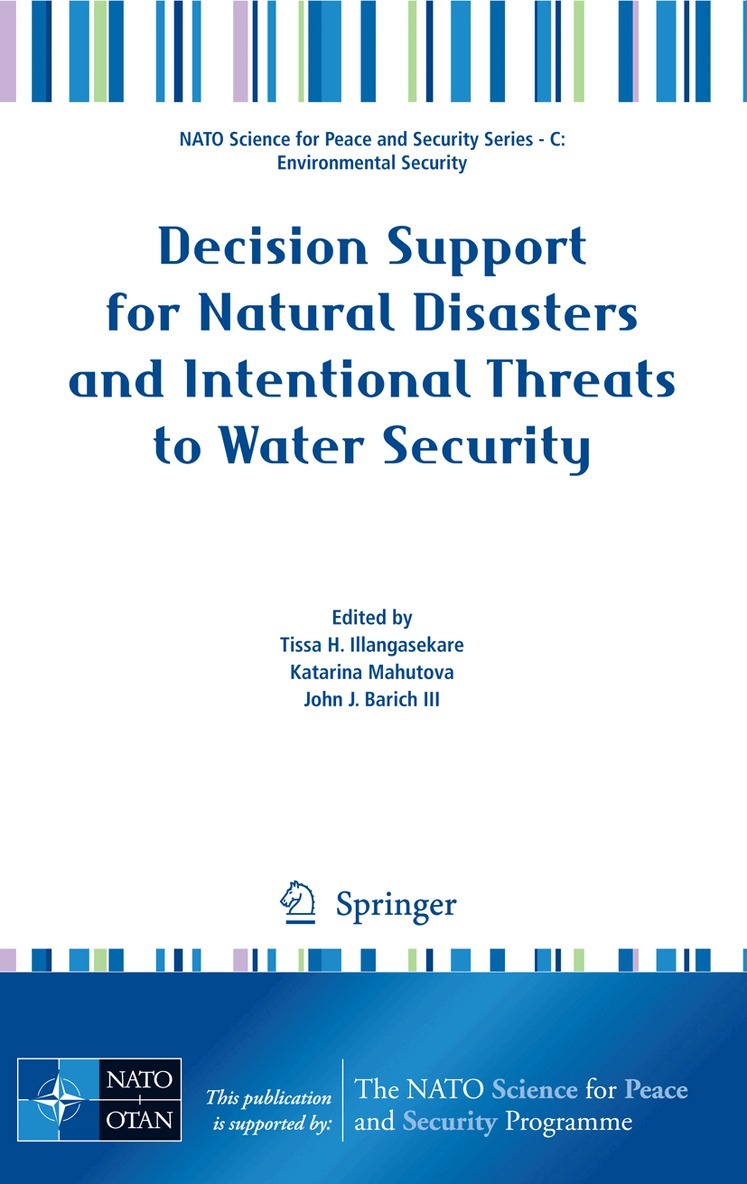 Tissa Illangasekare, Katarina Mahutova, John J. Barich - Decision Support for Natural Disasters and Intentional Threats to Water Security, Inbunden