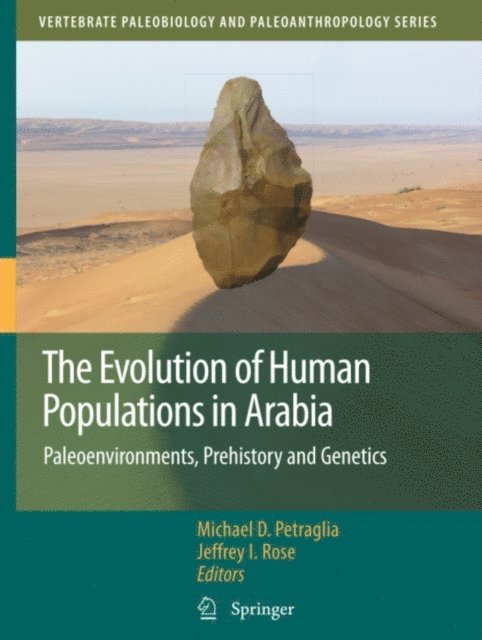 Jeffrey I. Rose, Michael D. Petraglia - Evolution of Human Populations in Arabia, E-bok