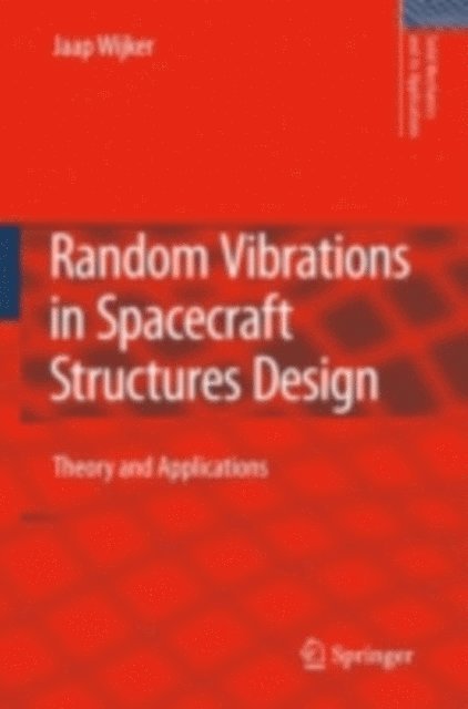 J. Jaap Wijker - Random Vibrations in Spacecraft Structures Design, E-bok