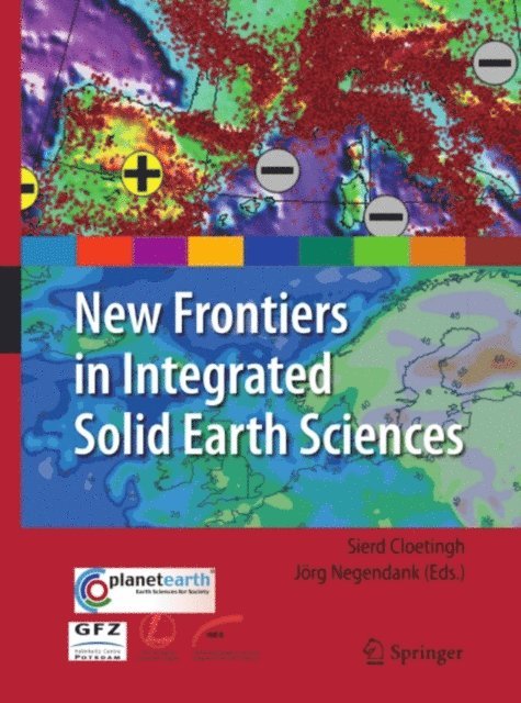 Jorg Negendank, S.A.P.L. Cloetingh - New Frontiers in Integrated Solid Earth Sciences, E-bok