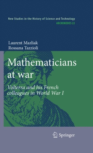 Rossana Tazzioli, Laurent Mazliak - Mathematicians at war, E-bok