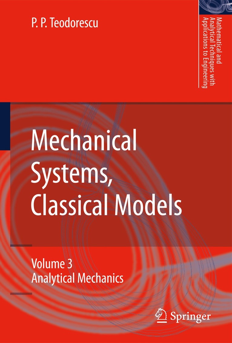 Petre P. Teodorescu - Mechanical Systems, Classical Models, Inbunden