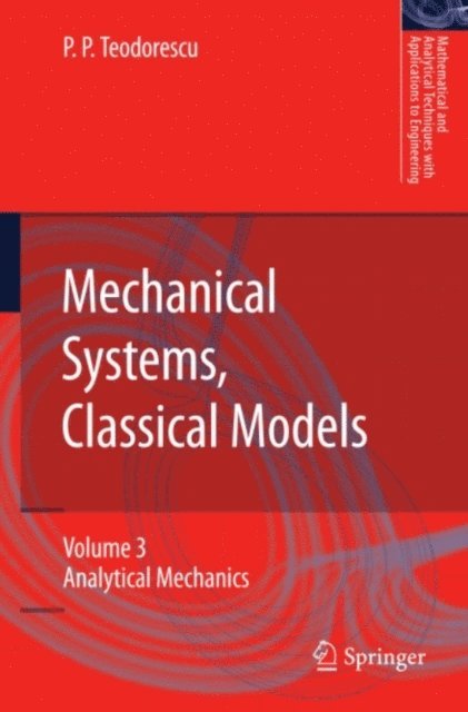 Petre P. Teodorescu - Mechanical Systems, Classical Models, E-bok