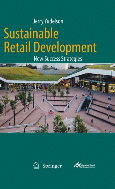 Jerry Yudelson - Sustainable Retail Development, E-bok