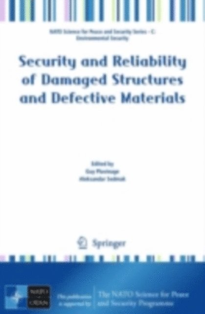 Aleksandar Sedmak, Guy Pluvinage - Security and Reliability of Damaged Structures and Defective Materials, E-bok