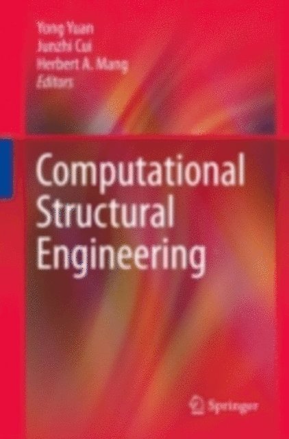 Herbert A. Mang, Junzhi Cui, Yong Yuan - Computational Structural Engineering, E-bok