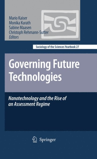 Christoph Rehmann-Sutter, Sabine Maasen, Monika Kurath, Mario Kaiser - Governing Future Technologies, E-bok