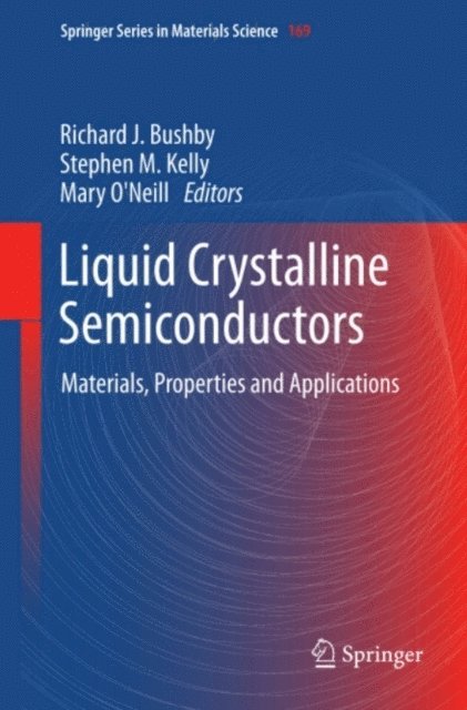 Mary O'Neill, Stephen M. Kelly, Richard J. Bushby - Liquid Crystalline Semiconductors, E-bok