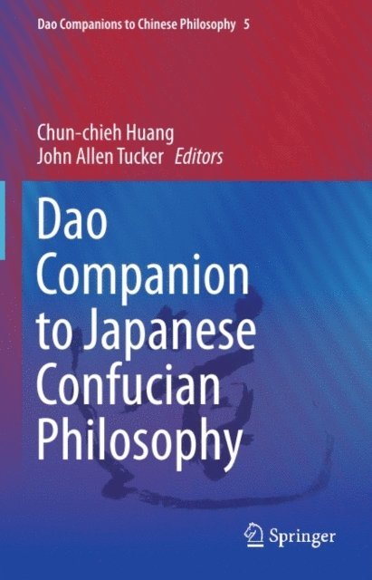 John Allen Tucker, Chun-chieh Huang - Dao Companion to Japanese Confucian Philosophy, E-bok