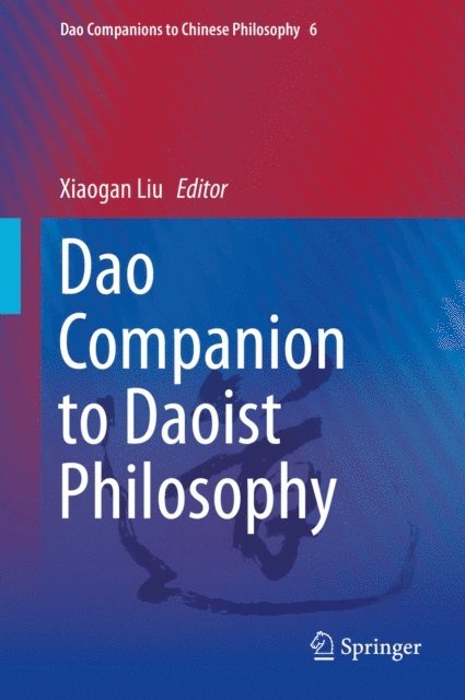 Xiaogan Liu - Dao Companion to Daoist Philosophy, E-bok