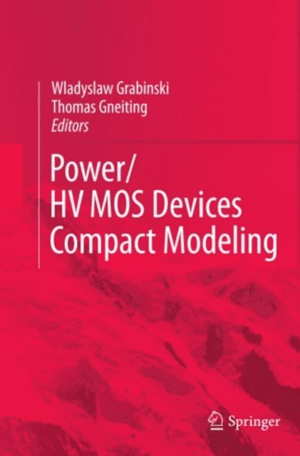 Thomas Gneiting, Wladyslaw Grabinski - POWER/HVMOS Devices Compact Modeling, E-bok
