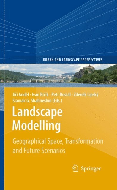 Siamak G. Shahneshin, Zdenek Lipsky, Petr Dostal, Ivan Bicik, Jiri Andel - Landscape Modelling, E-bok