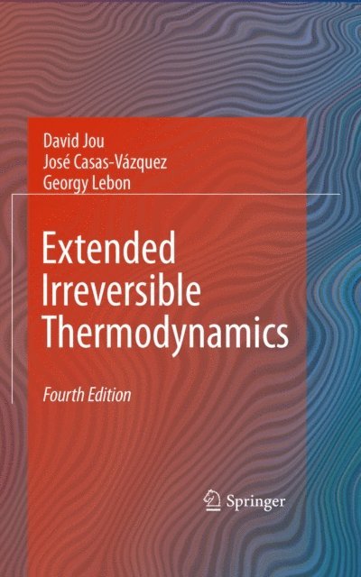 Jose Casas-Vazquez, Georgy Lebon, David Jou - Extended Irreversible Thermodynamics, E-bok