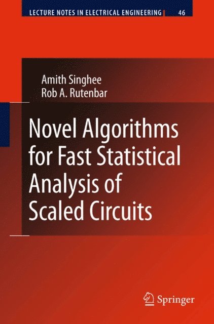 Rob A. Rutenbar, Amith Singhee - Novel Algorithms for Fast Statistical Analysis of Scaled Circuits, E-bok