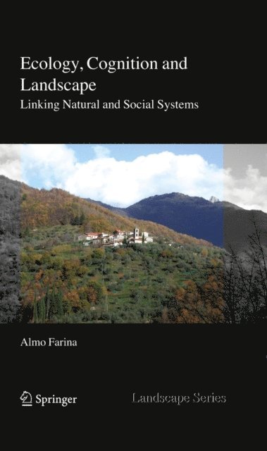 Almo Farina - Ecology, Cognition and Landscape, E-bok