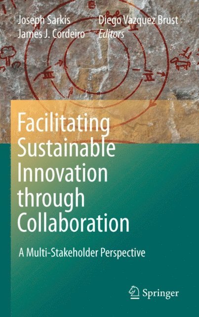 Diego Vazquez Brust, James J. Cordeiro, Joseph Sarkis - Facilitating Sustainable Innovation through Collaboration, E-bok