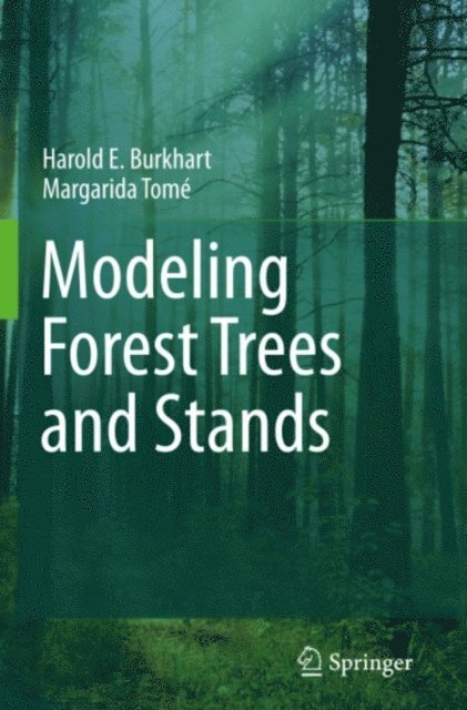 Margarida Tome, Harold E. Burkhart - Modeling Forest Trees and Stands, E-bok