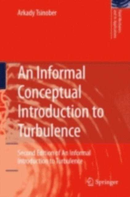 Arkady Tsinober - Informal Conceptual Introduction to Turbulence, E-bok
