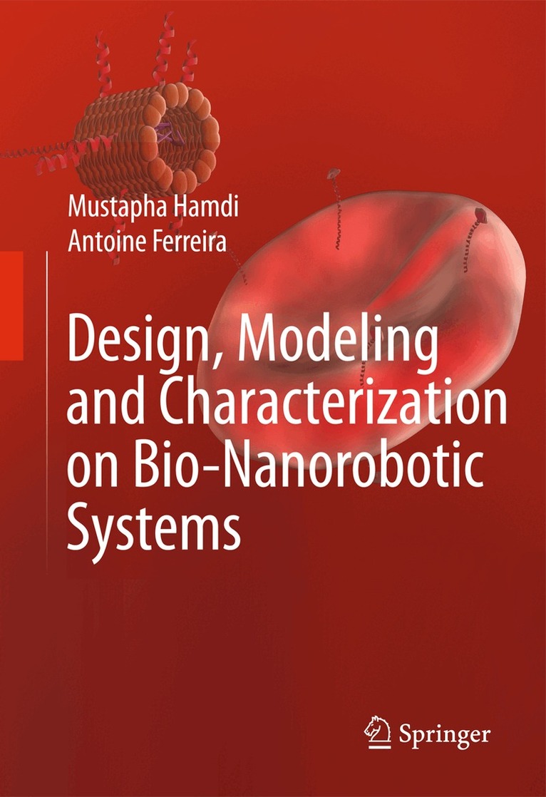 Mustapha Hamdi, Antoine Ferreira - Design, Modeling and Characterization of Bio-Nanorobotic Systems, Inbunden. Tillgänglighet: Lägg i varukorg