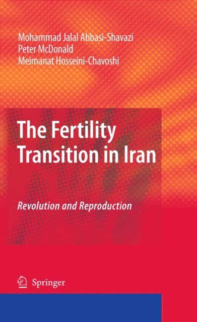 Meimanat Hosseini-Chavoshi, Peter McDonald, Mohammad Jalal Abbasi-Shavazi - Fertility Transition in Iran, E-bok
