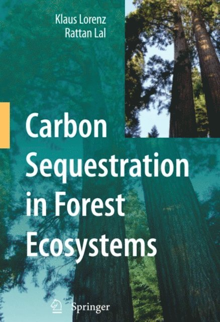 Rattan Lal, Klaus Lorenz - Carbon Sequestration in Forest Ecosystems, E-bok