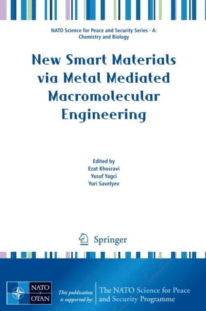 Yuri Savelyev, Yusuf Yagci, Ezat Khosravi - New Smart Materials via Metal Mediated Macromolecular Engineering, E-bok