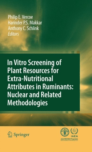 Anthony C. Schlink, Harinder P.S. Makkar, Philip E. Vercoe - In vitro screening of plant resources for extra-nutritional attributes in ruminants: nuclear and related methodologies, E-bok