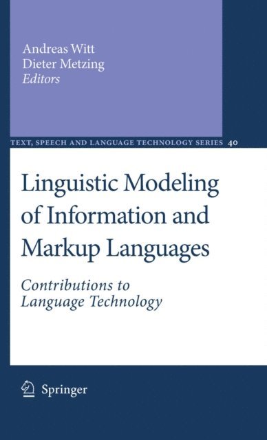 Dieter Metzing, Andreas Witt - Linguistic Modeling of Information and Markup Languages, E-bok