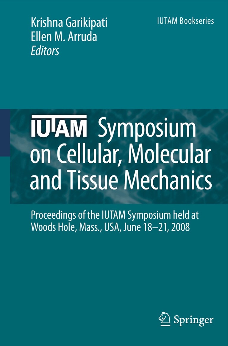 IUTAM Symposium on Cellular, Molecular and Tissue Mechanics