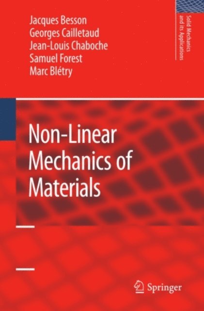 Samuel Forest, Jean-Louis Chaboche, Georges Cailletaud, Jacques Besson - Non-Linear Mechanics of Materials, E-bok