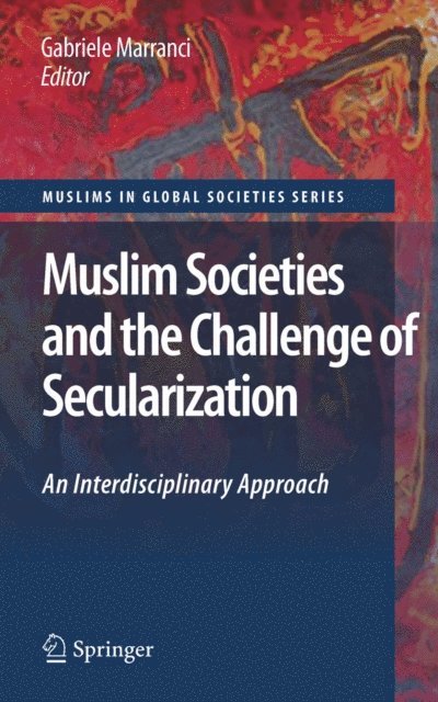 Gabriele Marranci - Muslim Societies and the Challenge of Secularization: An Interdisciplinary Approach, E-bok