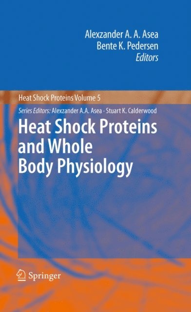 Bente K. Pedersen, Alexzander A. A. Asea - Heat Shock Proteins and Whole Body Physiology, E-bok. Tillgänglighet: Lägg i varukorg
