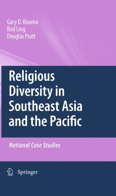 Douglas Pratt, Rodney Ling, Gary D. Bouma - Religious Diversity in Southeast Asia and the Pacific, E-bok