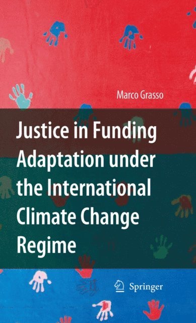Marco Grasso - Justice in Funding Adaptation under the International Climate Change Regime, E-bok